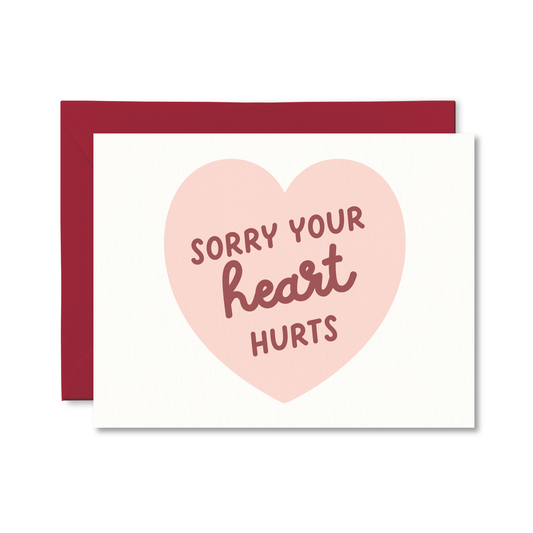 Sorry Your Heart Hurts Card